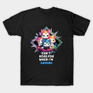 Can't Hear You When I'm Gaming - Gamer Cat T-Shirt